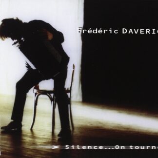 FREDERIC DAVERIO - SILENCE...ON TOURNE 1CD