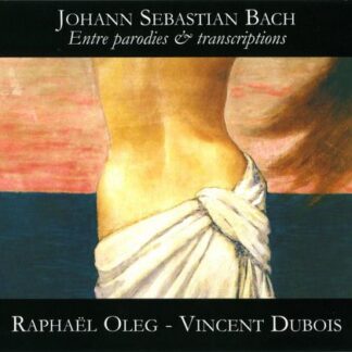 DUBOIS, OLEG - BACH: ENTRE PARODIES & TRANSCRIBTIONS 1CD