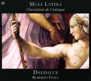 ENS. DAEDALUS, FESTA - MUSA LATINA: THE INVENTION OF THE ANTIQUE 1CD