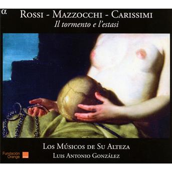 LOS MUSICOS DE SU ALTEZA, GONZ - ROSSI, MAZZOCCHI, CARISSIMI: IL TORMENTO E L-ESTAS 1CD