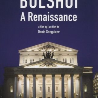 A FILM BY DENIS SNEGUIREV - V/C: BOLSHOI - A RENAISSANCE 1DVD