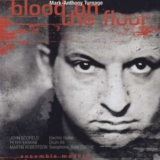 JOHN SCOFIELD, PETER ERSKINE, - TURNAGE: BLOOD ON THE FLOOR 1DVD