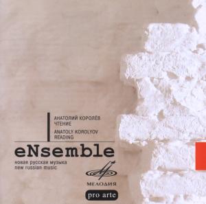 ENSEMBLE NEW RUSSIAN MUSIC - KOROLYOV: READING, TWO COMPOSITIONS FOR ENSEMBLE 1CD