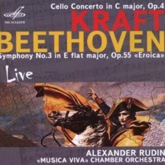 RUDIN, MUSICA VIVA ACADEMIC CH - KRAFT, BEETHOVEN: CELLO CON., SYM. NO.3 1CD