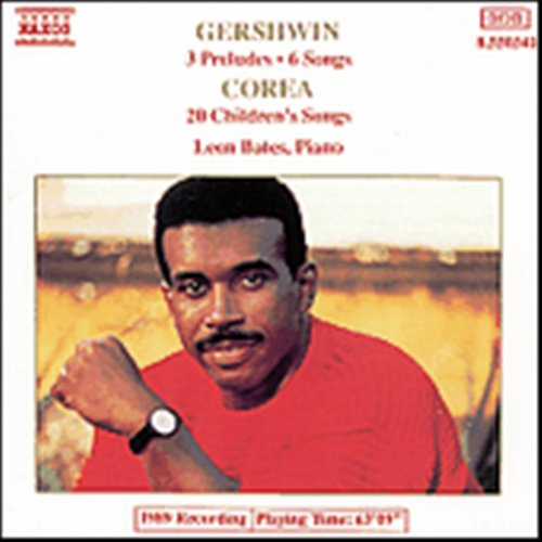 LEON BATES - GERSCHWIN: 3 PRELUDES, 6 SONGS, COREA: 20 CHILDREN 1CD