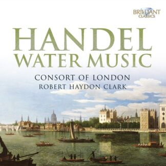 CONSORT OF LONDON, CLARK - HANDEL: WATER MUSIC 1CD