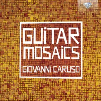 GIOVANNI CARUSO - CARUSO: GUITARMOSAICS 1CD