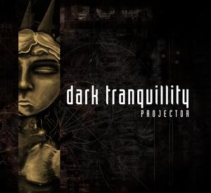 DARK TRANQUILLITY - PROJECTOR 1CD