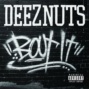 DEEZ NUTS - BOUT IT 1CD
