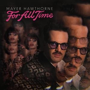 MAYER HAWTHORNE - FOR ALL TIME 1LP