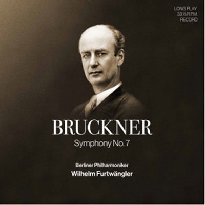 WILHELM FURTWÄNGLER - BRUCKNER: SYMPHONY NO. 7 2LP