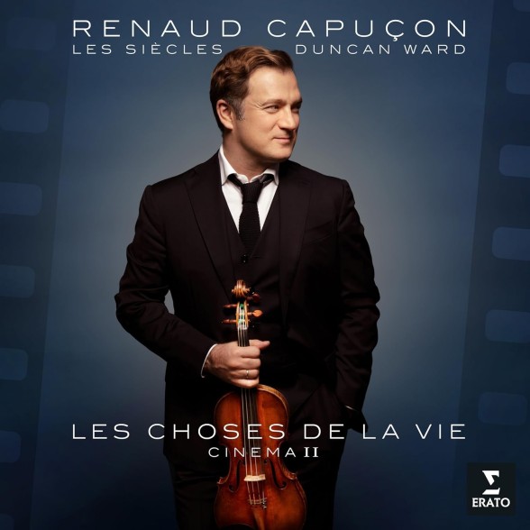 RENAUD CAPUÇON, LES SIÈCLES, DUNCAN WARD - LES CHOSES DE LA VIE 1CD