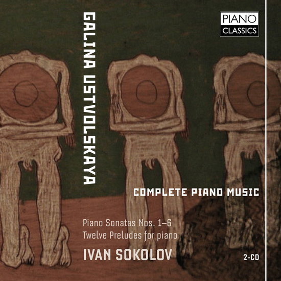 IVAN SOKOLOV - USTVOLSKAYA: COMPLETE PIANO MUSIC 2CD