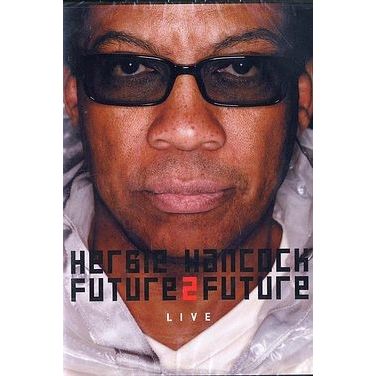 HERBIE HANCOCK - FUTURE 2 FUTURE - LIVE 1DVD