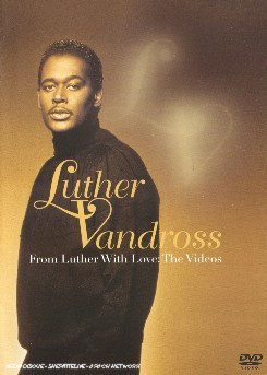 LUTHER VANDROSS - FROM LUTHER WITH LOVE:THE VIDE 1DVD