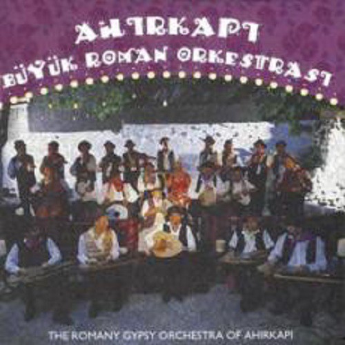 AHIRKAPI BÜYÜK ROMAN ORKESTRASI - AHIRKAPI BÜYÜK ROMAN ORKESTRASI 1CD