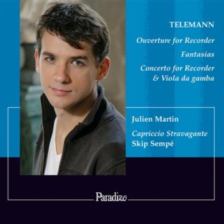 JULIEN MARTIN, CAPRICCIO STRAVAGANTE - TELEMANN: OUVERTURE FOR RECORDER, FANTASIAS, CONCE 1CD