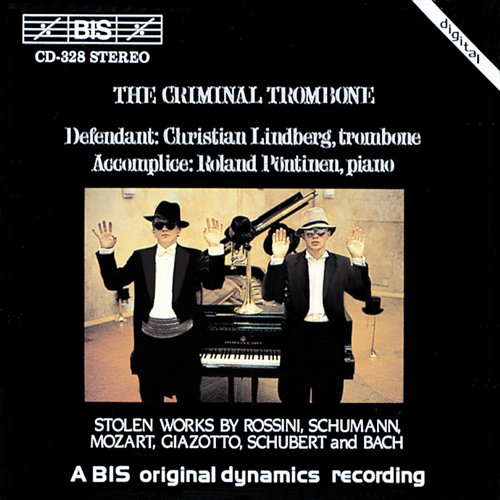 LINDBERG - V/C: THE CRIMINAL TROMBONE- ROSSINI, SCHUMANN, MOZ 1CD