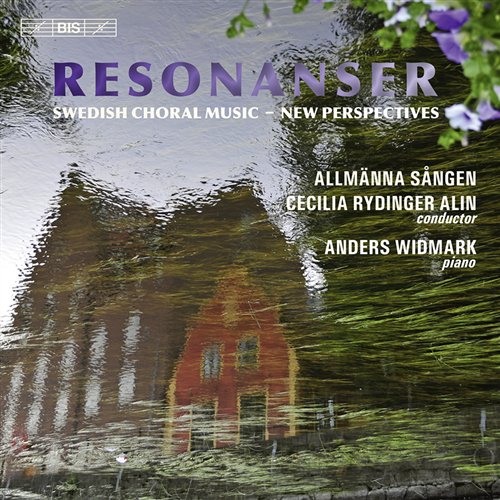 SANGEN, ALIN, WIDMARK - V/C: RESONANSER (SWEDISH CHORAL MUSIC – NEW PERSPE 1CD