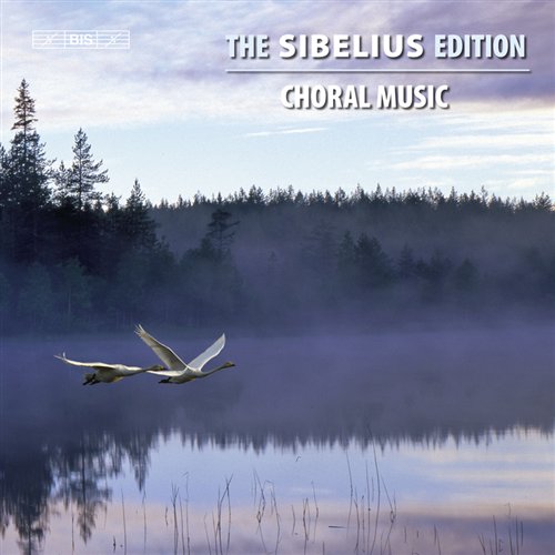 YL MALE VOICE CHOIR, HYÖKKI - SIBELIUS: THE SIBELIUS EDITION VOLUME 11 - CHORAL 6CD