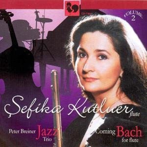 SEFIKA KUTLUER/FLUTE & PETER B - COMING BACH FOR FLUTE VOLUME 2 1CD