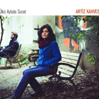 ÜLKÜ AYBALA SUNAT - ARTIZ KAHVESI 1CD