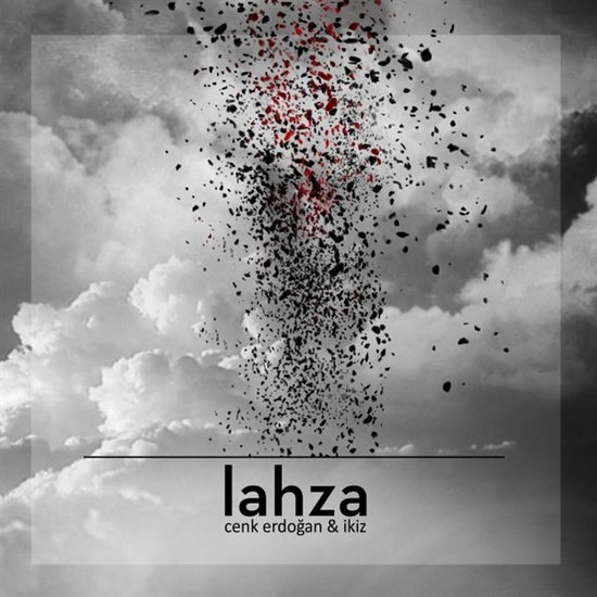 CENK ERDOGAN, MEHMET IKIZ - LAHZA 1CD