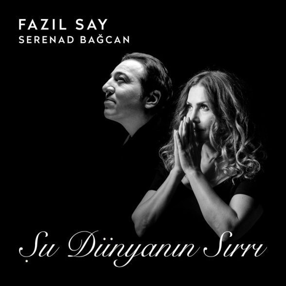 FAZIL SAY, SERENAD BAGCAN - SU DÜNYANIN SIRRI 1CD