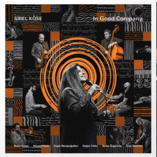 SİBEL KÖSE - IN GOOD COMPANY 1LP