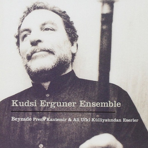 KUDSI ERGUNER - BEYZADE PRENS KANTEMİR & ALİ UFKİ KÜLLİYATINDAN ESERLER 1CD