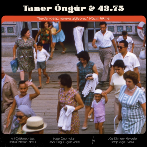 TANER ÖNGÜR & 43,75 - NERDEN GELİP NEREYE GİDİYORUZ, ZAMAN KIRINTILARI 1LP