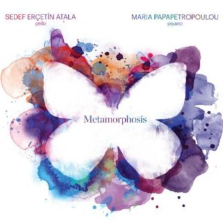 SEDEF ERÇETIN ATALA, MARIA PAPAPETROPOULO - METAMORPHOSIS 1CD