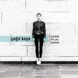 ÇAĞIL KAYA - ŞİMDİLİK HER ŞEY YOLUNDA 1CD