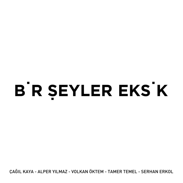 BİR ŞEYLER EKSİK (ÇAGIL KAYA,TAMER TEMEL) - BİR ŞEYLER EKSİK 1CD