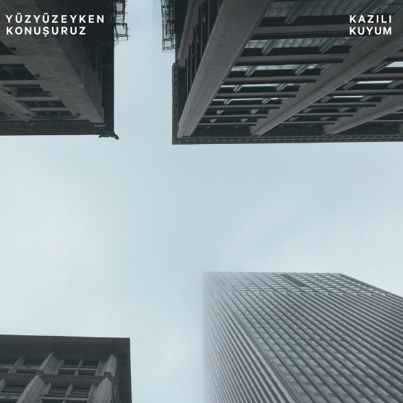 YÜZYÜZEYKEN KONUŞURUZ - KAZILI KUYUM 1LP