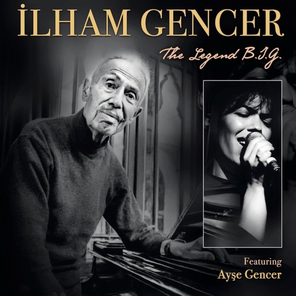 İLHAM GENCER - THE LEGEND B.I.G. (FEAT. AYŞE GENCER) 1LP